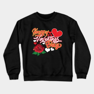 Happy Valentines Day Crewneck Sweatshirt